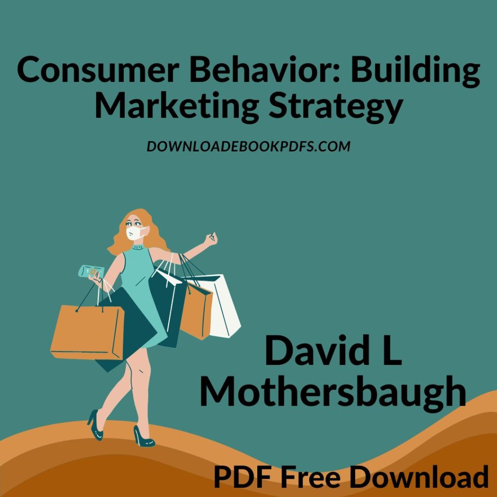 Consumer Behavior: Building Marketing Strategy PDF Download