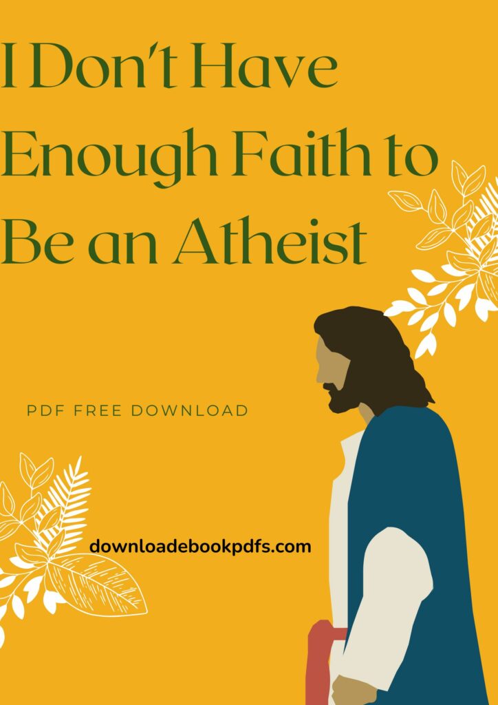 I Don't Have Enough Faith to Be an Atheist